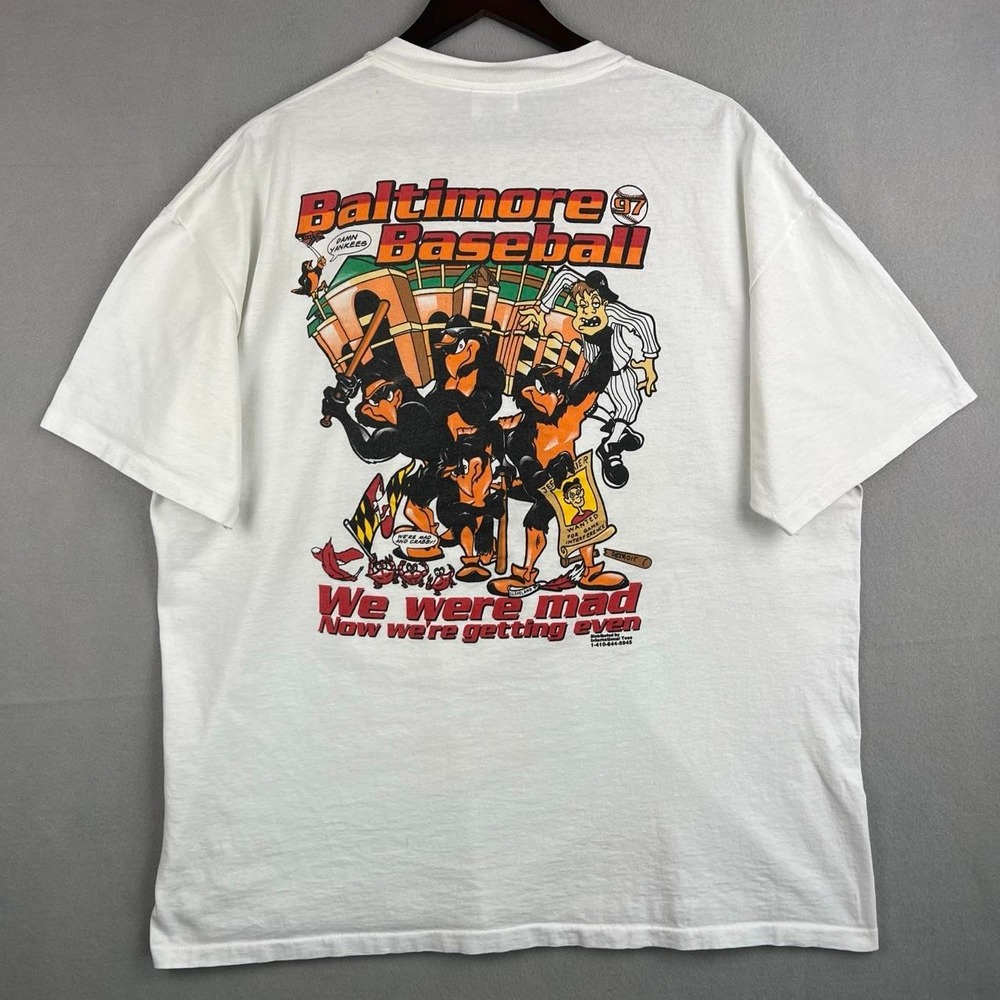 Vintage Baltimore Orioles We Were Mad Now We're getting Even Tee Shirt XXL